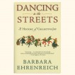 Book: Dancing in the Streets by Barbara Ehrenreich